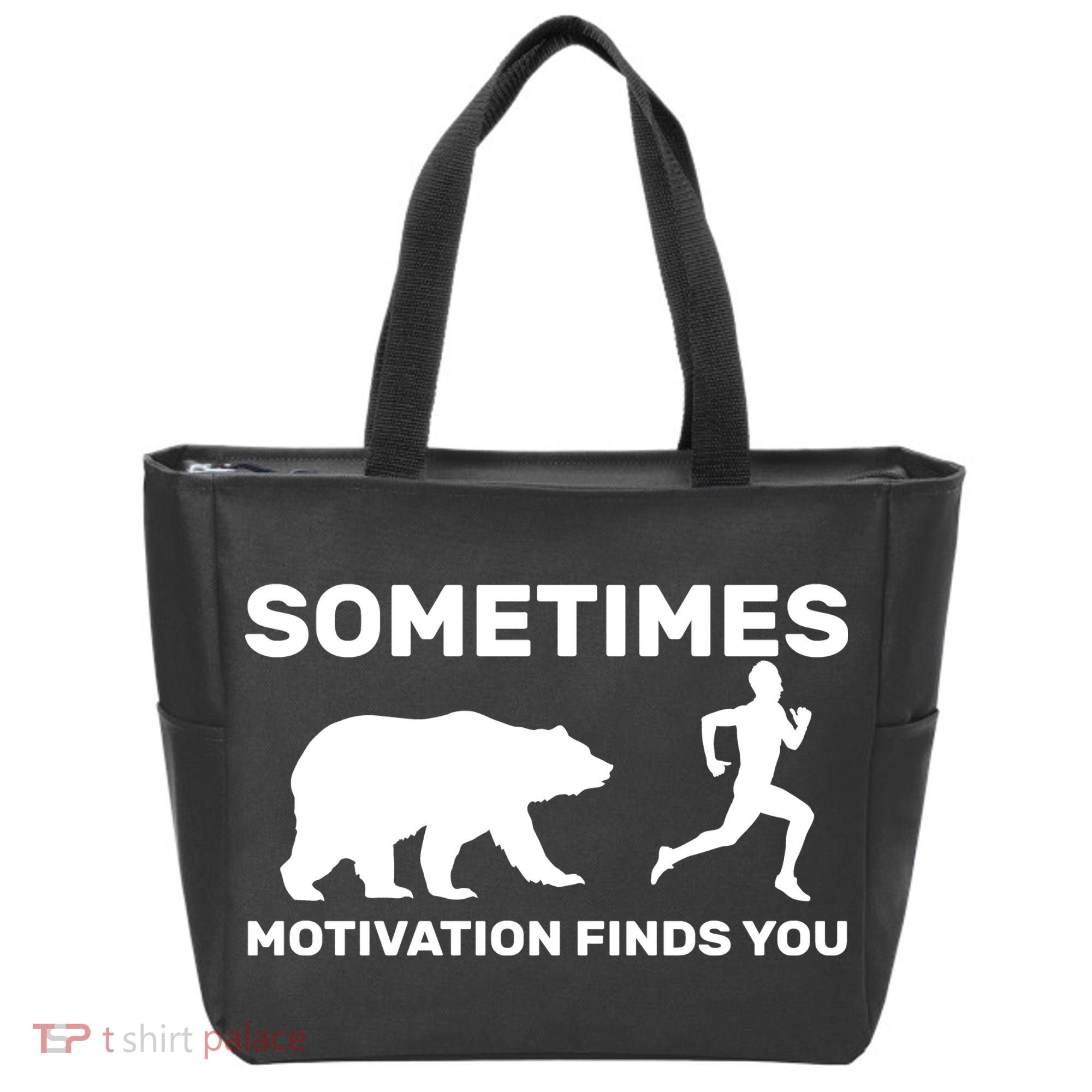 Sometimes Motivation Finds You Bear Tote Bag