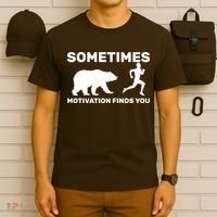 Sometimes Motivation Finds You Bear T-Shirt thumb 6
