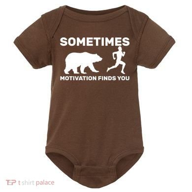 Sometimes Motivation Finds You Bear Baby Bodysuit