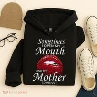 Sometimes When I Open My Mouth My Mother Comes Out Hoodie thumb 4