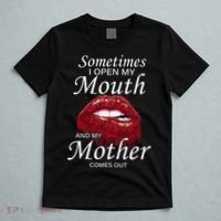 Sometimes When I Open My Mouth My Mother Comes Out T-Shirt thumb 5