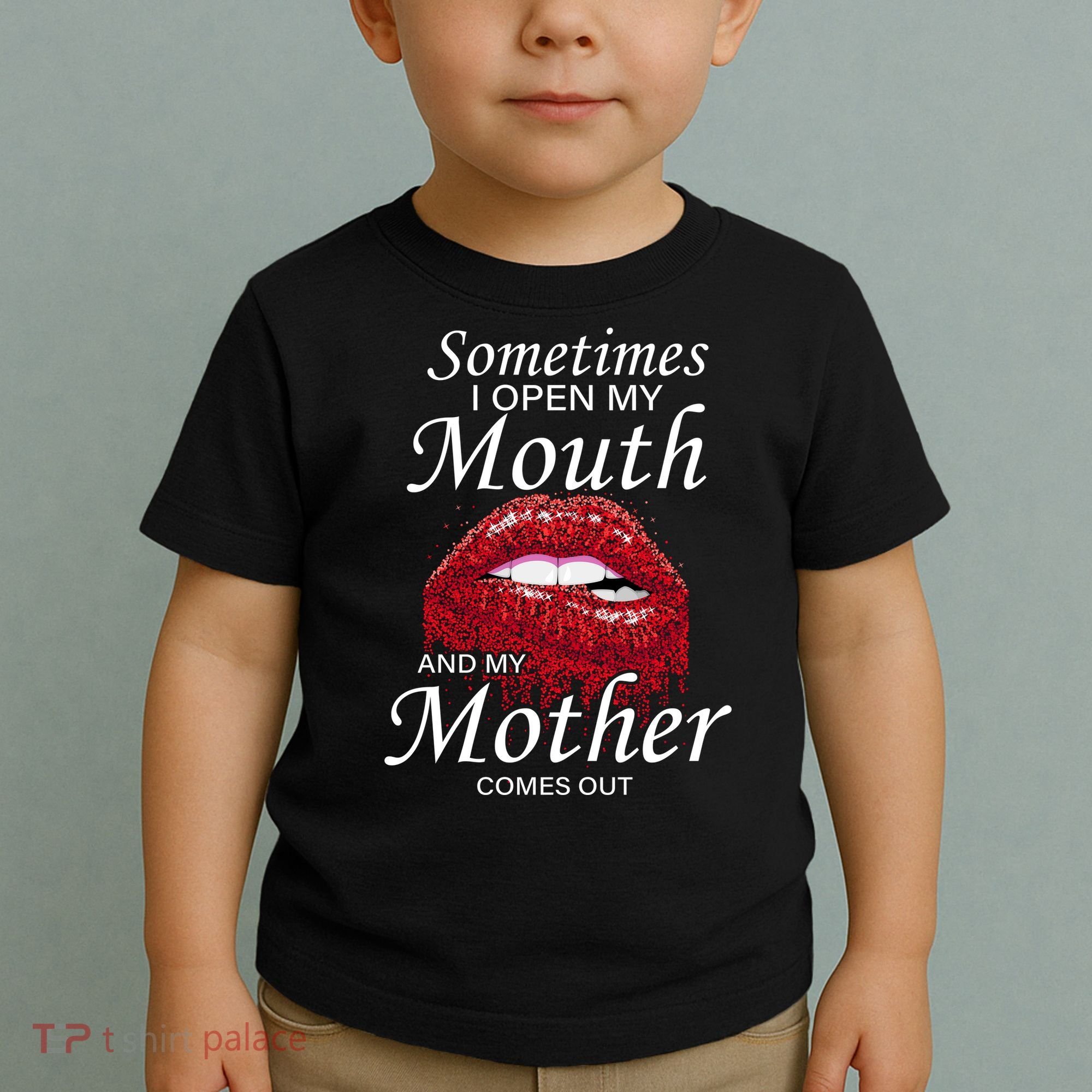 Sometimes When I Open My Mouth My Mother Comes Out Toddler T-Shirt