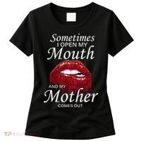 Sometimes When I Open My Mouth My Mother Comes Out Women's T-Shirt thumb 0
