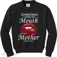 Sometimes When I Open My Mouth My Mother Comes Out Kids Sweatshirt thumb 0