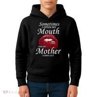 Sometimes When I Open My Mouth My Mother Comes Out Kids Hoodie thumb 4