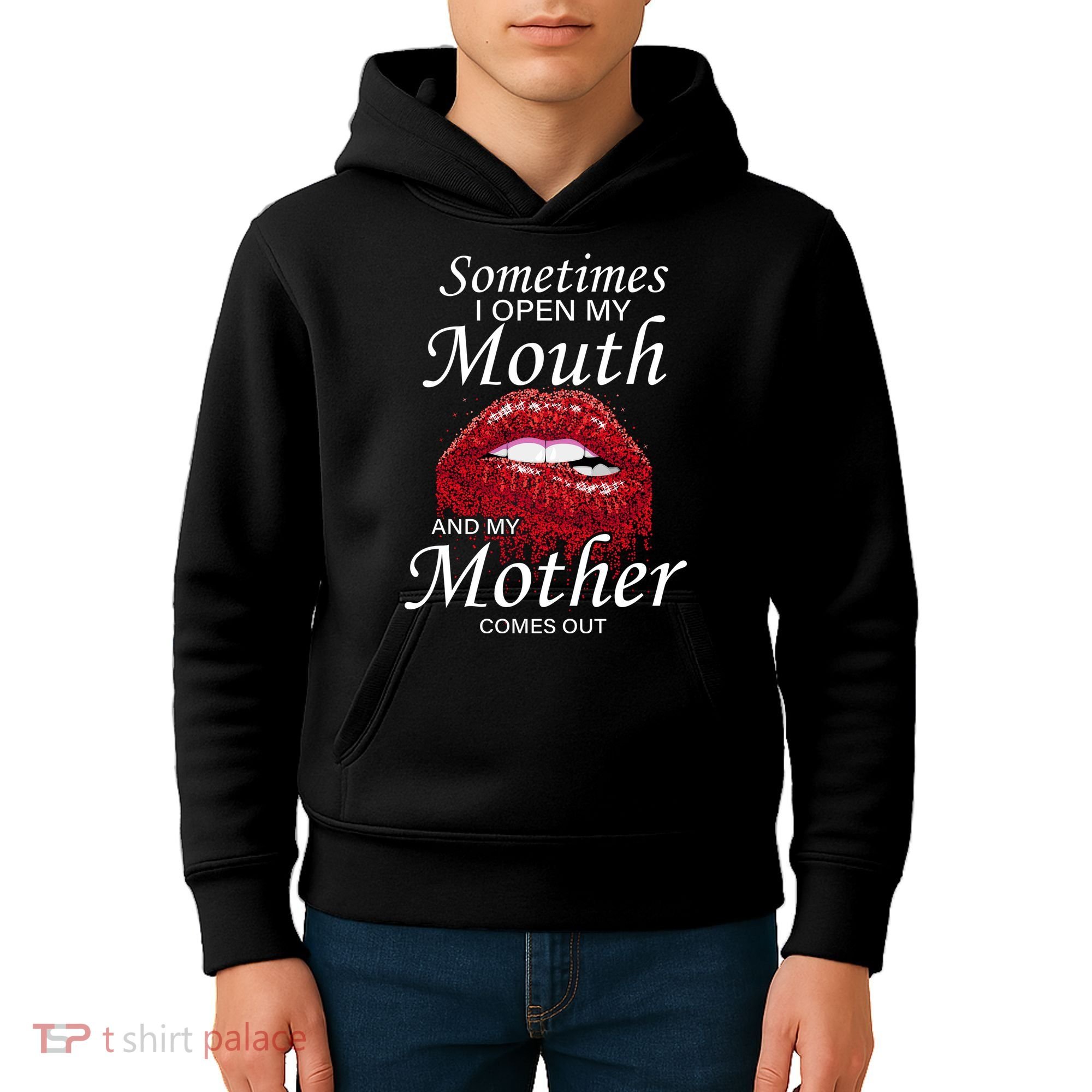 Sometimes When I Open My Mouth My Mother Comes Out Kids Hoodie