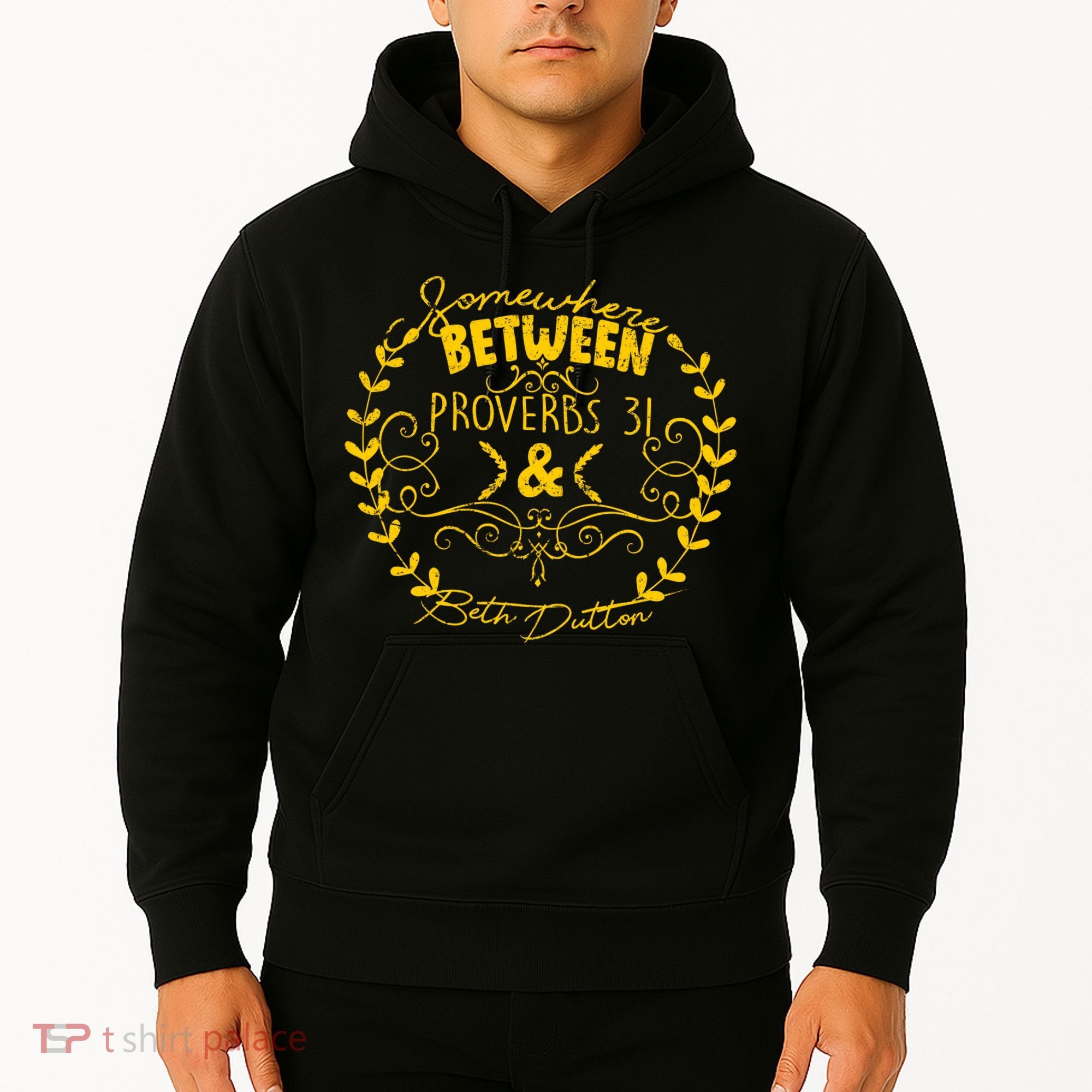 Somewhere Between Proverbs 31 & Beth Dutton Hoodie