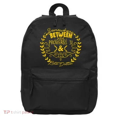 Somewhere Between Proverbs 31 & Beth Dutton 16 in Basic Backpack