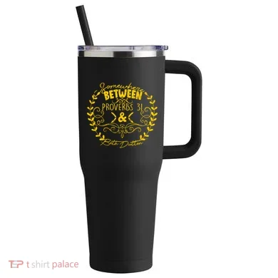 Somewhere Between Proverbs 31 & Beth Dutton 40oz Vacuum Insulated Stainless Steel Travel Tumbler