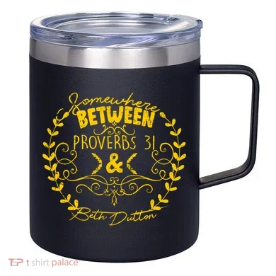 Somewhere Between Proverbs 31 & Beth Dutton 12oz Stainless Steel Coffee Mug