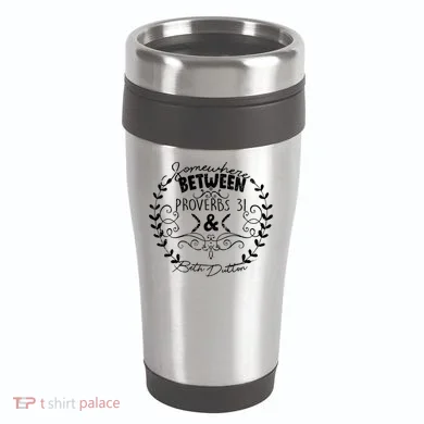 Somewhere Between Proverbs 31 & Beth Dutton 16oz Travel Tumbler
