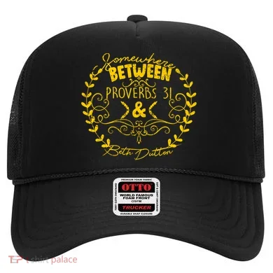Somewhere Between Proverbs 31 & Beth Dutton Hat