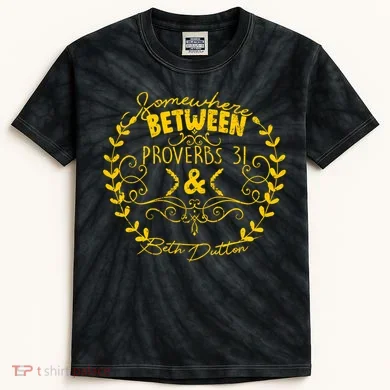 Somewhere Between Proverbs 31 & Beth Dutton Kids Tie-Dye T-Shirt