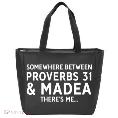 Somewhere between proverbs 31 And Madea There's Me Tote Bag