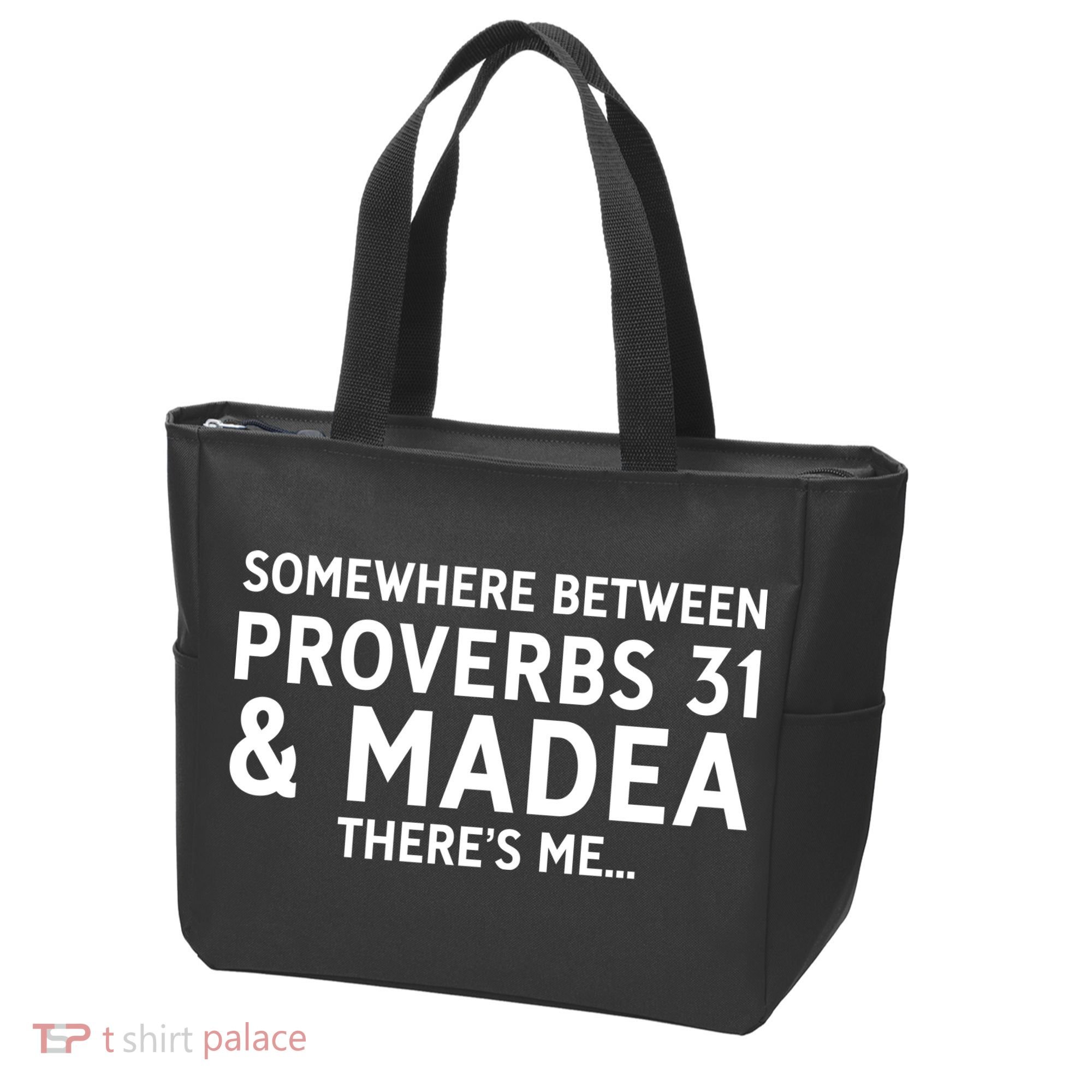 Somewhere between proverbs 31 And Madea There's Me Tote Bag
