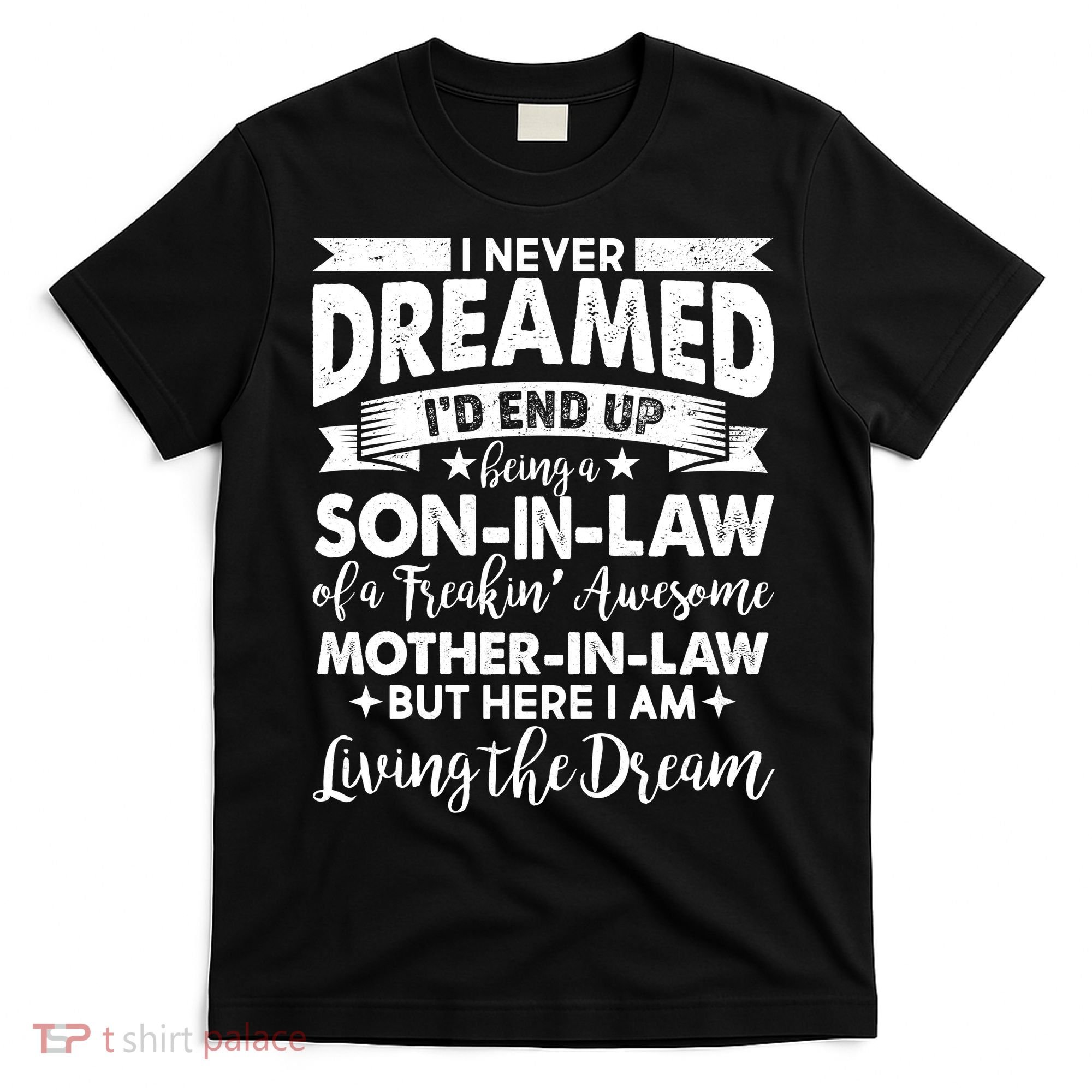 Son-In-Law of A Freakin' Awesome Mother-In Law T-Shirt