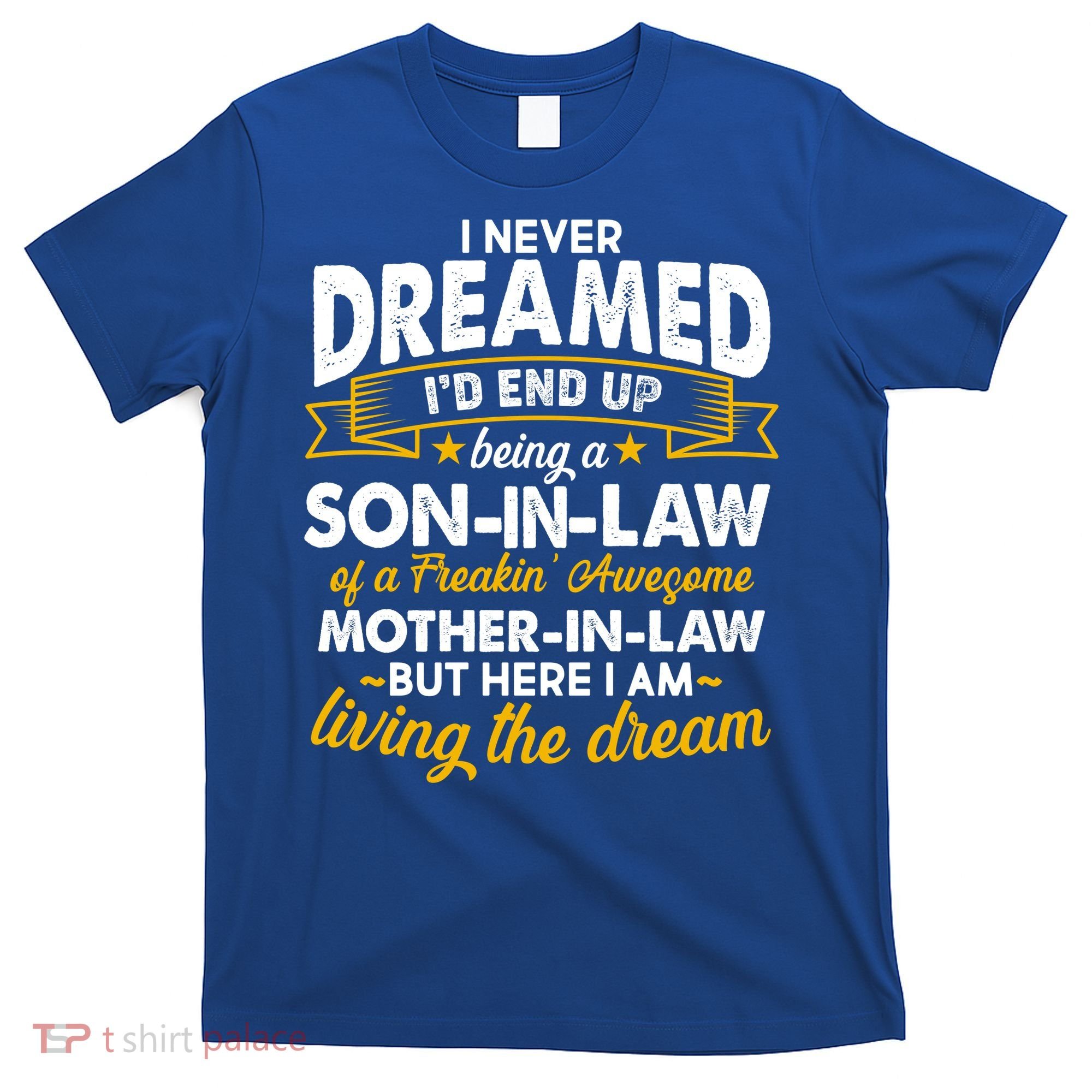 Son In Law Of A Freaking Awesome Mother In Law T-Shirt