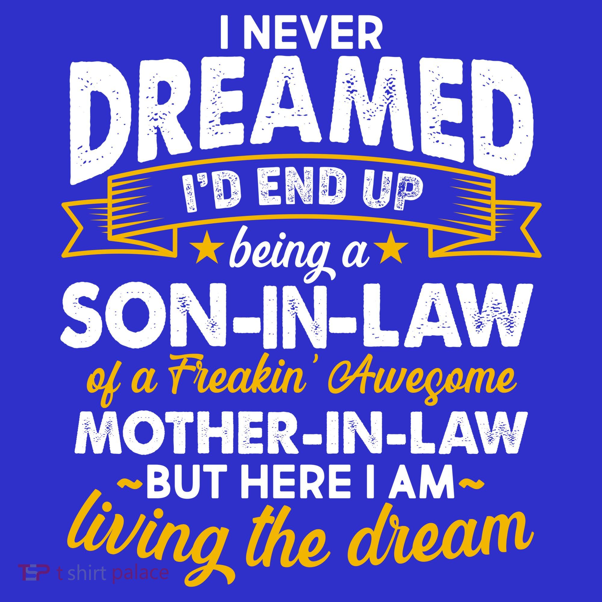 Son In Law Of A Freaking Awesome Mother In Law T-Shirt