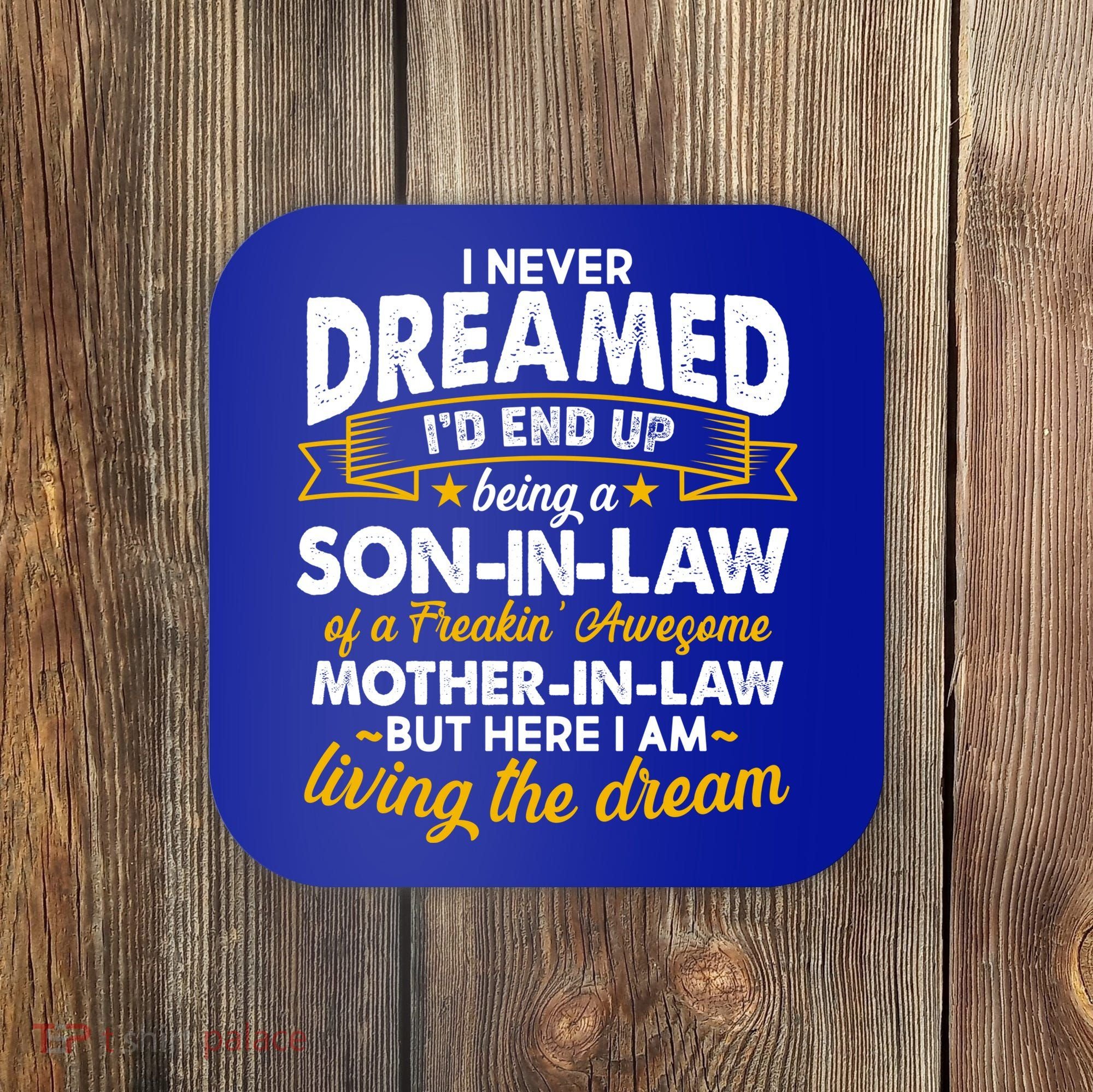 Son In Law Of A Freaking Awesome Mother In Law Coaster
