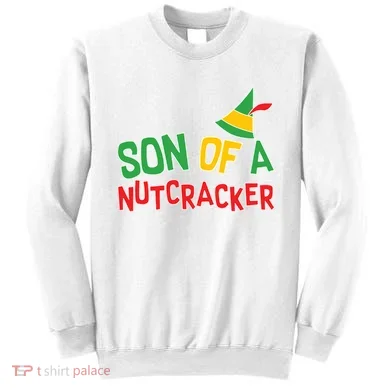 Son Of A Nutcracker Sweatshirt