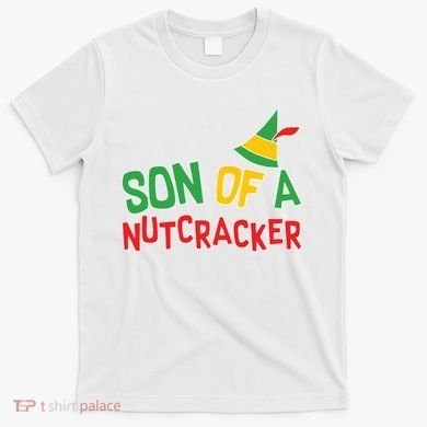 Son Of A Nutcracker T-Shirt