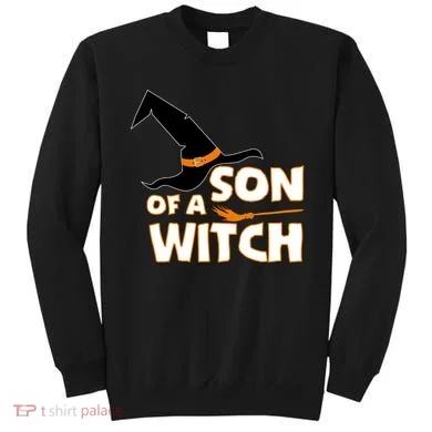 Son Of A Witch Sweatshirt