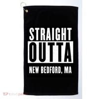 Straight Outta New Bedford Massachusetts Home Cute Gift Golf Towel thumb 0