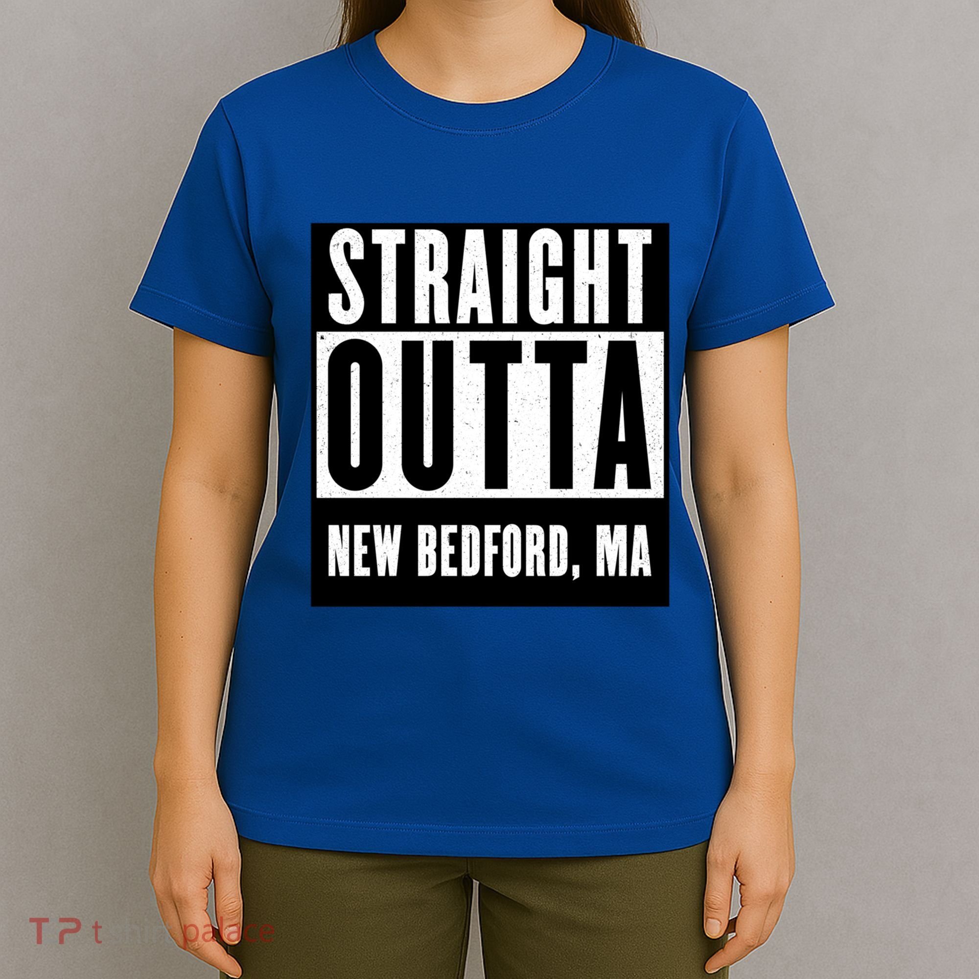 Straight Outta New Bedford Massachusetts Home Cute Gift T-Shirt