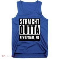 Straight Outta New Bedford Massachusetts Home Cute Gift Tank Top thumb 0