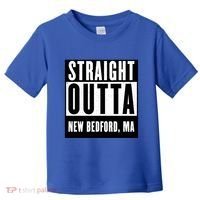 Straight Outta New Bedford Massachusetts Home Cute Gift Toddler T-Shirt thumb 0