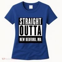 Straight Outta New Bedford Massachusetts Home Cute Gift Women's T-Shirt thumb 0