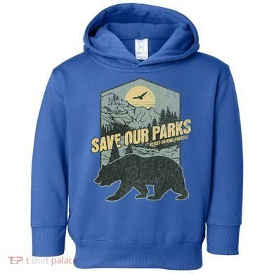 Save Our National Parks Resist Bear Anti Trump Toddler Hoodie