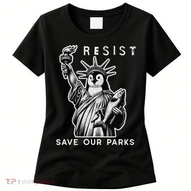 Save Our National Parks Penguin Statue Of Liberty Resist Women's T-Shirt