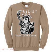 Save Our National Parks Penguin Statue Of Liberty Resist Sweatshirt thumb 0