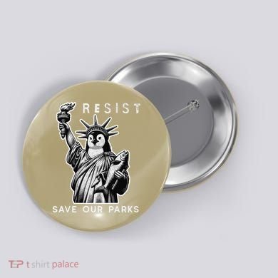 Save Our National Parks Penguin Statue Of Liberty Resist Button