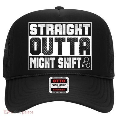 Straight Outta Night Shift Funny Nurse Rn Gift Hat