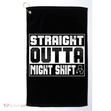 Straight Outta Night Shift Funny Nurse Rn Gift Golf Towel