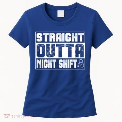 Straight Outta Night Shift Funny Nurse Rn Gift Women's T-Shirt