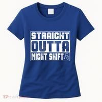 Straight Outta Night Shift Funny Nurse Rn Gift Women's T-Shirt thumb 0