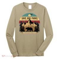 Save Our National Parks Parks Over Profits Bear Long Sleeve Shirt thumb 0