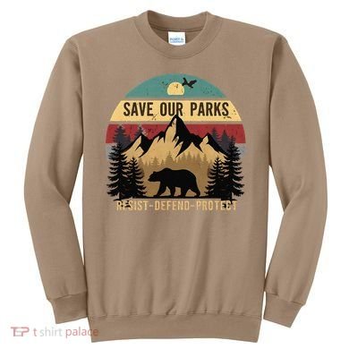 Save Our National Parks Parks Over Profits Bear Sweatshirt