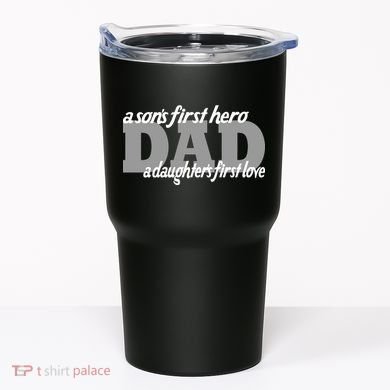Son's First Hero Daughter's First Love Dad Tumbler