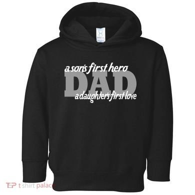 Son's First Hero Daughter's First Love Dad Toddler Hoodie