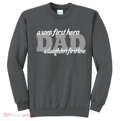Son's First Hero Daughter's First Love Dad Sweatshirt
