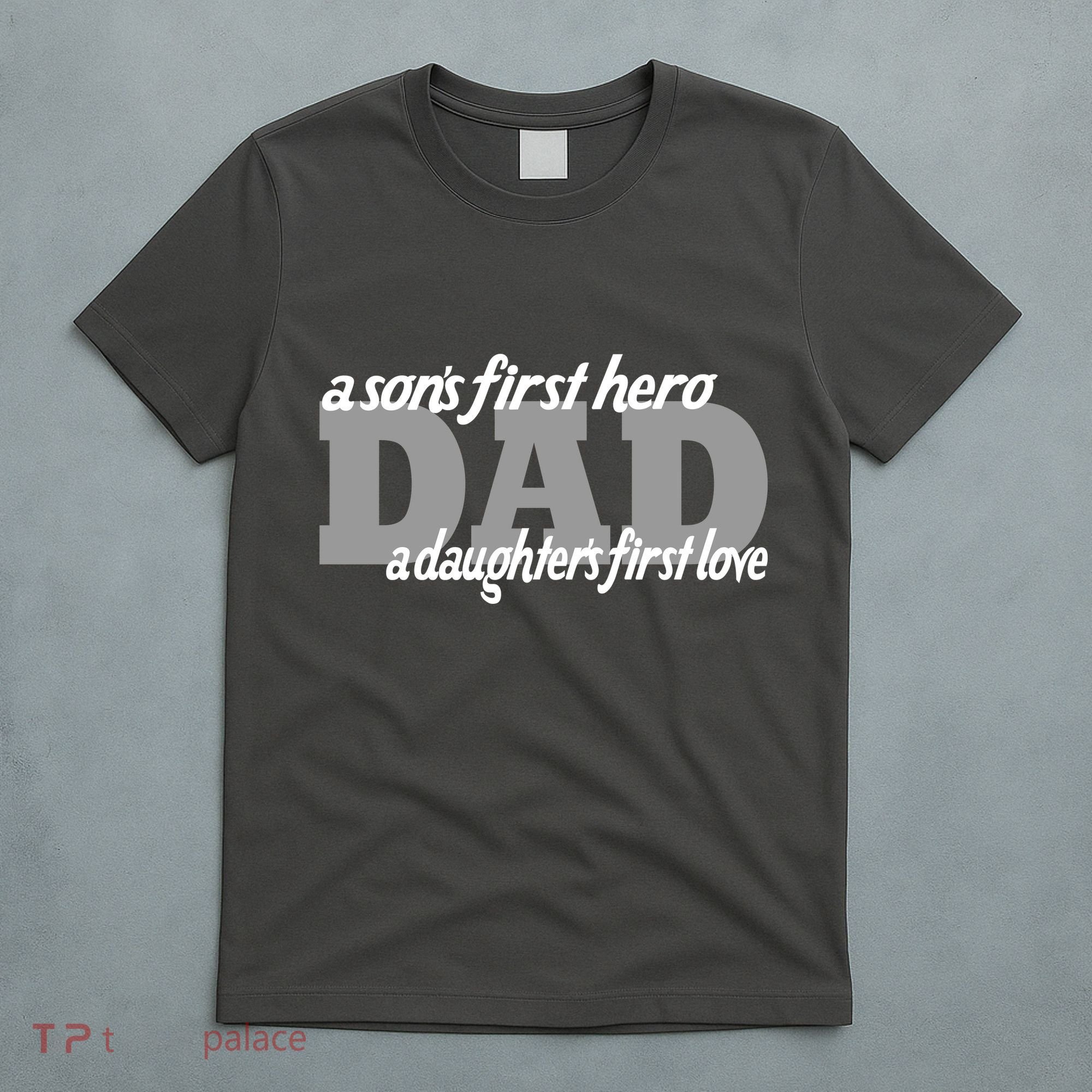 Son's First Hero Daughter's First Love Dad T-Shirt