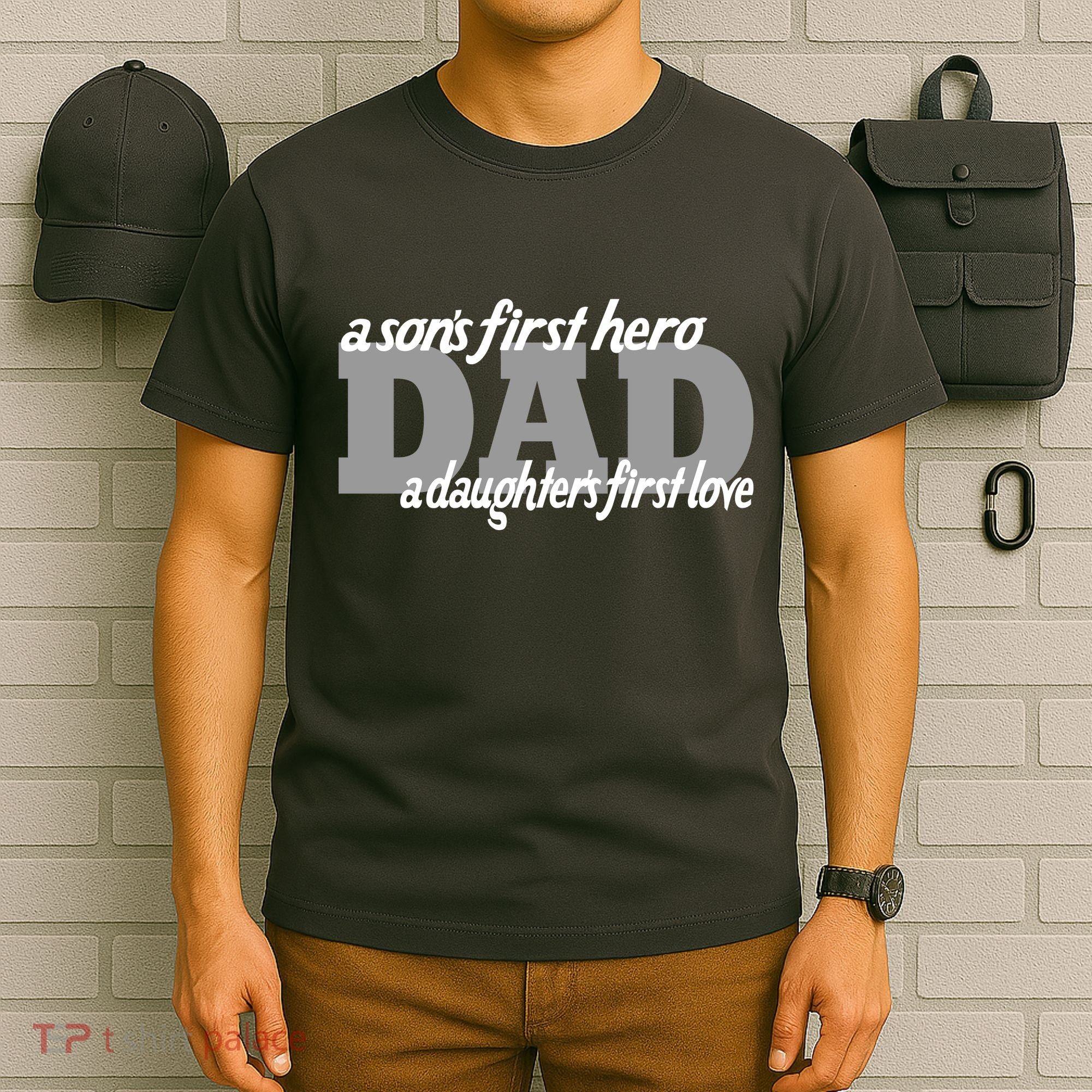 Son's First Hero Daughter's First Love Dad T-Shirt