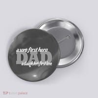 Son's First Hero Daughter's First Love Dad Button thumb 0