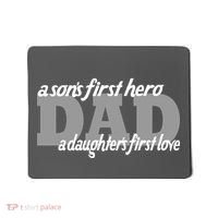 Son's First Hero Daughter's First Love Dad Mousepad thumb 0