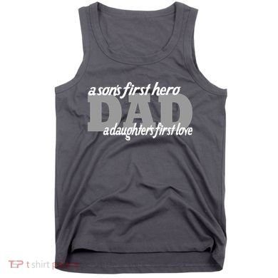 Son's First Hero Daughter's First Love Dad Tank Top