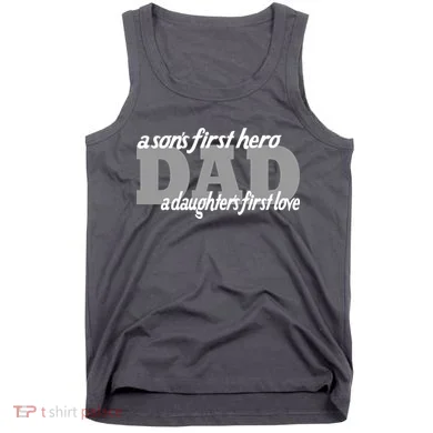 Son's First Hero Daughter's First Love Dad Tank Top